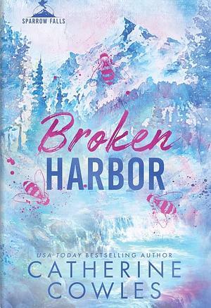 Broken Harbor by Catherine Cowles