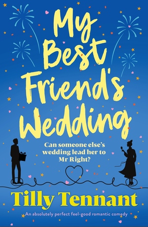 My Best Friend's Wedding by Tilly Tennant