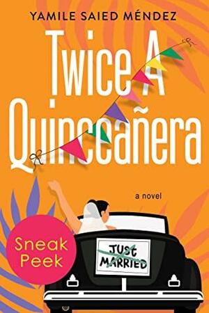 Twice a Quinceañera: Sneak Peek by Yamile Saied Méndez