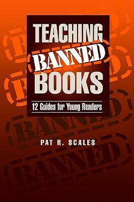 Teaching Banned Books by Pat R. Scales