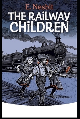 The Railway Children Illustrated by E. Nesbit