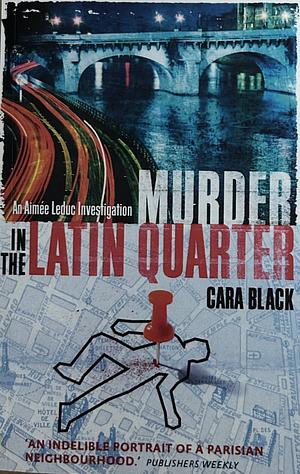 Murder in the Latin Quarter by Cara Black