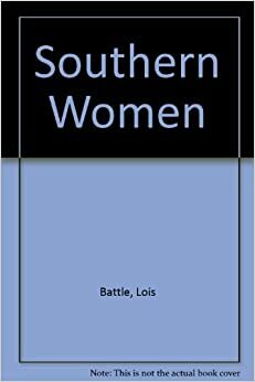 Southern Women by Lois Battle