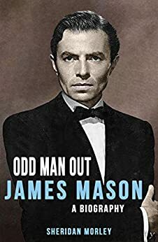 Odd Man Out: James Mason – A Biography by Sheridan Morley