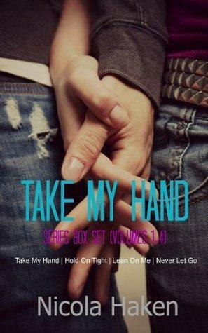 Take My Hand Series Box Set: Volumes 1-4 by Nicola Haken