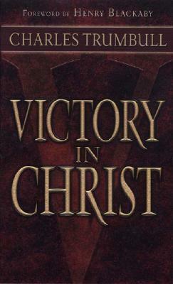 Victory in Christ by Charles G. Trumbull