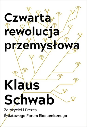Czwarta rewolucja przemysłowa by Klaus Schwab