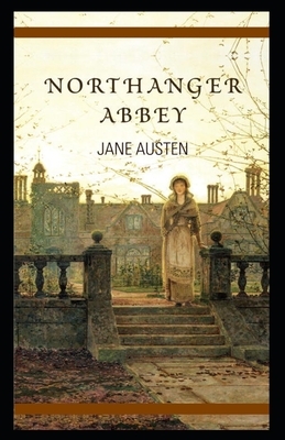 Northanger Abbey Illustrated by Jane Austen