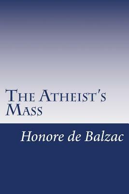 The Atheist's Mass by Honoré de Balzac