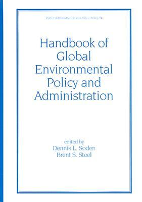 Handbook of Global Environmental Policy and Administration by 