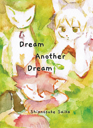 Sleepy Child: Dream Another Dream by Shinnosuke Saika