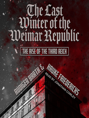 The Last Winter of the Weimar Republic by Rüdiger Barth, Hauke Friederichs