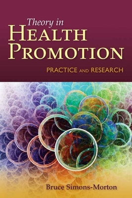 Behavior Theory in Health Promotion Practice and Research by Kenneth R. McLeroy, Monica L. Wendel, Bruce Simons-Morton