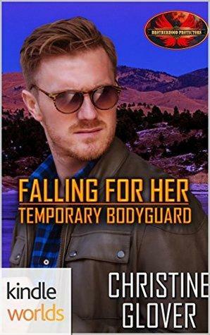 Falling for Her Temporary Bodyguard by Christine Glover