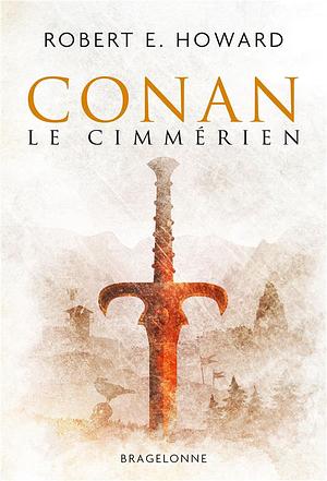Conan le Cimmérien by Robert E. Howard