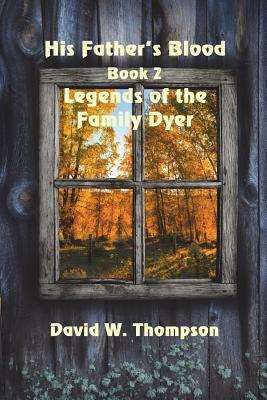 His Father's Blood by David W. Thompson