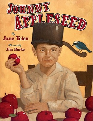 Johnny Appleseed: The Legend and the Truth by Jane Yolen