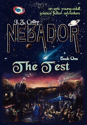 Nebador Book One: The Test by J. Z. Colby