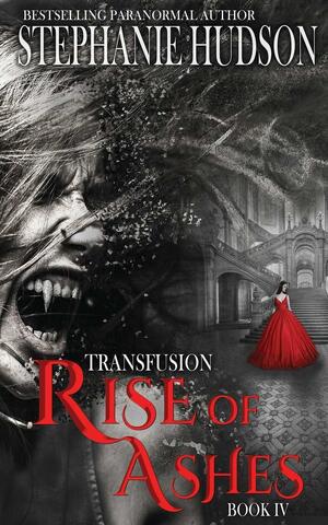 Rise of Ashes (4) by Stephanie Hudson