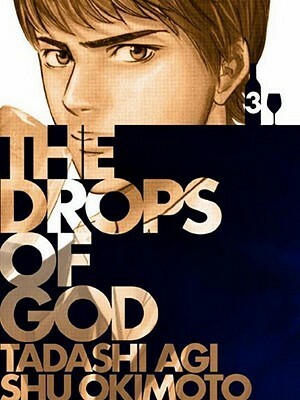 The Drops of God 3 by Tadashi Agi, Shu Okimoto
