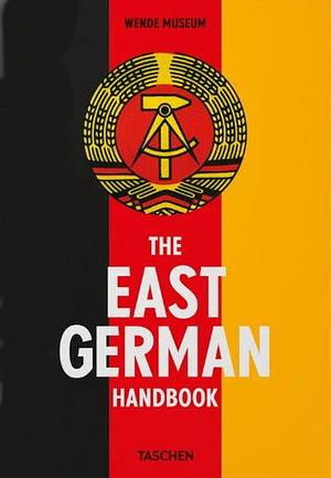 The East German Handbook: Arts and Artifacts from the GDR / Das DDR Handbuch: Kunst und Alltagsgegenstände aus der DDR by David Thomson, David Thomson