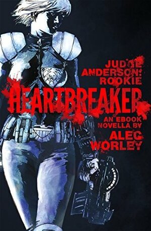 Heartbreaker by Alec Worley