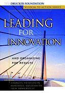 Leading for Innovation: And Organizing for Results by Marshall Goldsmith, Frances Hesselbein, Iain Somerville