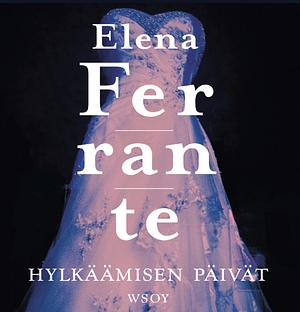 Hylkäämisen päivät by Taru Nyström, Elena Ferrante