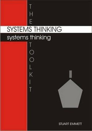 The Systems Thinking Toolkit (Business Toolkits) by Stuart Emmett