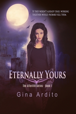 Eternally Yours by Gina Ardito