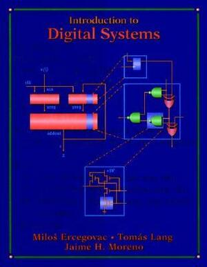 Introduction to Digital Systems by Tomás Lang, Milos D. Ercegovac