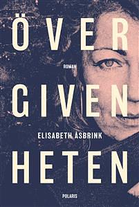 Övergivenheten by Elisabeth Åsbrink