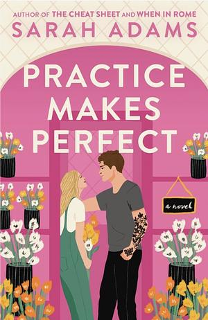 Practice Makes Perfect by Sarah Adams