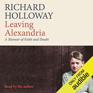 Leaving Alexandria  by Richard Holloway