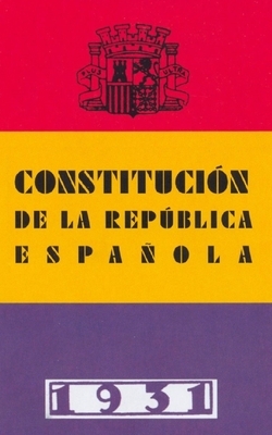 Constitución de la República Española (1931) by Cortes Constituyentes