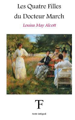 Les quatre filles du Docteur March by Louisa May Alcott