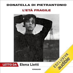 L'età fragile by Donatella Di Pietrantonio