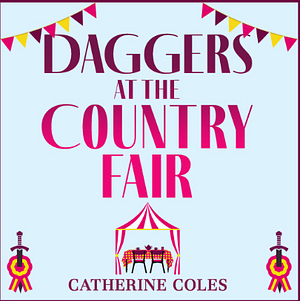 Daggers at the Country Fair by Catherine Coles