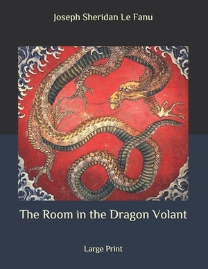 The Room in the Dragon Volant by J. Sheridan Le Fanu