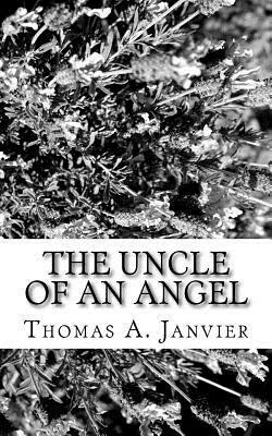 The Uncle Of An Angel by Thomas A. Janvier