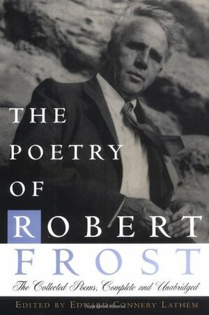 Poetry of Robert Frost by Robert Frost, Edward C. Lathem