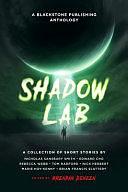 Shadow Lab: A Blackstone Publishing Anthology by Fiction › General