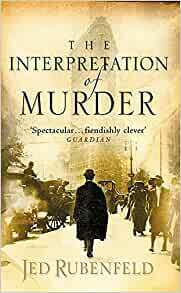 The Interpretation of Murder by Jed Rubenfeld