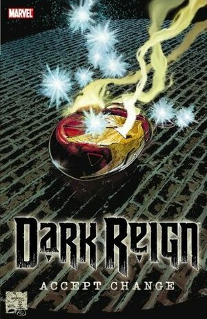 Dark Reign: Accept Change by Greg Pak, Brian Michael Bendis, Jim McCann, Adam Felber, Jonathan Hickman, Jeff Parker, Stefano Caselli, David López, Matt Fraction