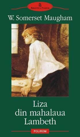 Liza din mahalaua Lambeth by W. Somerset Maugham