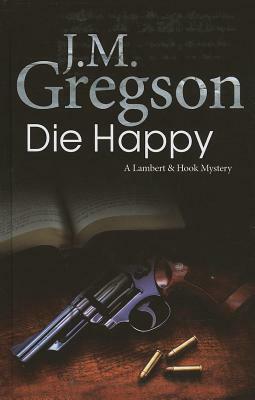 Die Happy by J. M. Gregson