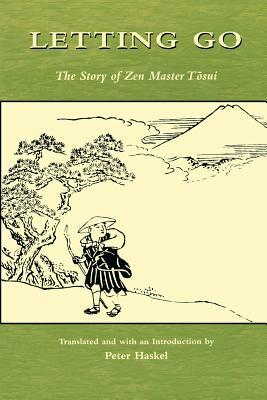 Letting Go: The Story of Zen Master Tosui by 