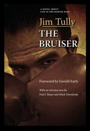 The Bruiser by Jim Tully, Paul J. Bauer, Mark Dawidziak