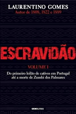 Escravidão - Vol. 1 by Laurentino Gomes