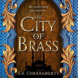 The City of Brass by S.A. Chakraborty